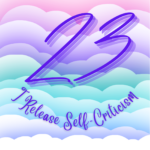 Day 23 - I Release Self-Criticism