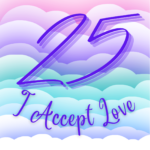 Day 25 - I Accept Love