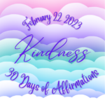 February 22 - Kindness