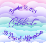 December 28 - Celebrate