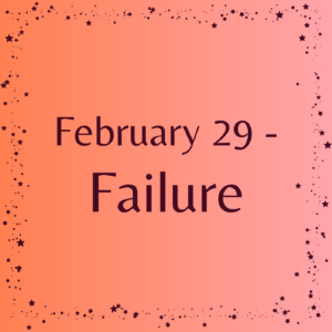 February 29 - Failure Affirmations