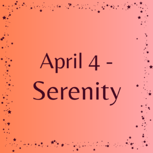 April 4 - Serenity Affirmations