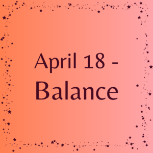 April 18 - Balance Affirmations